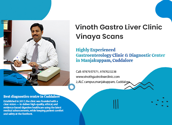 Vinoth Gastro Liver Clinic & Vinaya Scans | Best Gastroenterology & Diagnostic Center in Cuddalore